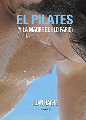 El Pilates (y la madre que lo parió...), de Juan antonio Hidalgo Crespo | portada del libro