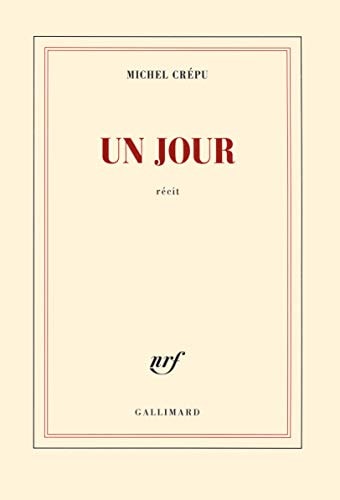 UN JOUR, de Michel Crépu | portada del libro
