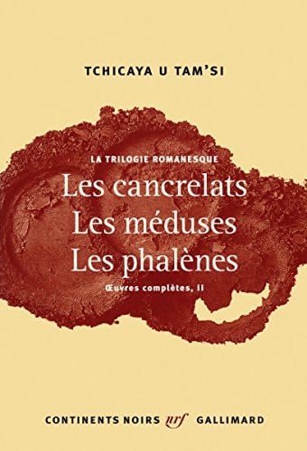 LA TRILOGIE ROMANESQUE LES CANCRELATS LES MEDUSES LES PHALEN, de Tchicaya U Tam'si | portada del libro
