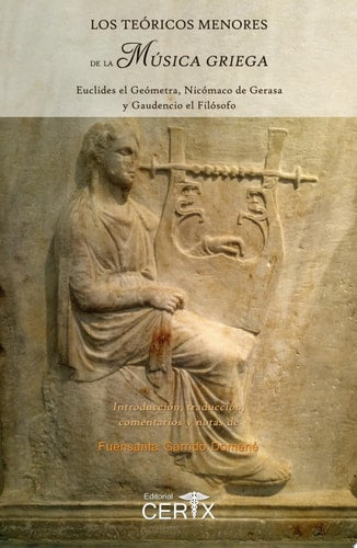 LOS TEORICOS MENORES DE LA MUSICA GRIEGA: EUCLIDES EL GEOMETRA, NICOMACO DE GERASA Y GAUDENCIA, de FOMENE | portada del libro