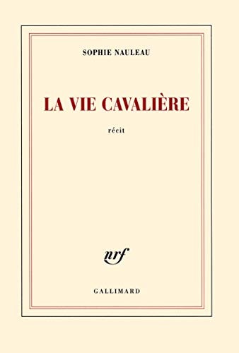 LA VIE CAVALIERE, de Sophie Nauleau | portada del libro