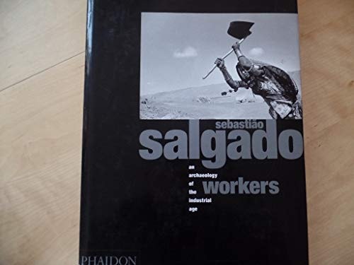 WORKERS AN ARCHAEOLOGY OF THE INDUSTRIAL AGE, de SALGADO S | portada del libro