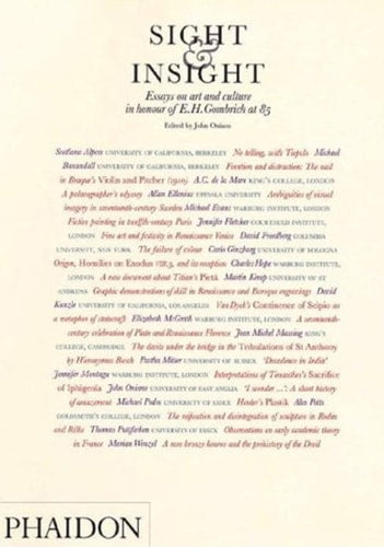 Sight and insight. Essays on art and culture in honour of E.H. Gombrich at 85, de John Onians | portada del libro
