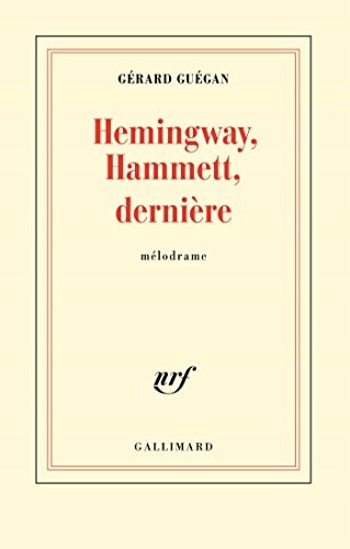 HEMINGWAY HAMMETT DERNIERE, de Gérard Guégan | portada del libro