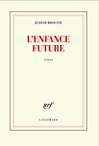L'ENFANCE FUTURE, de Judith C. Brouste | portada del libro