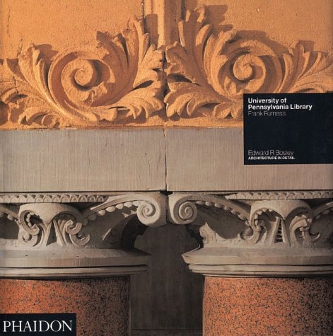 FURNESS LIBRARY UNIVERSITY OF PENNSYLVANIA LIBRARY, de Editors of Phaidon Press | portada del libro