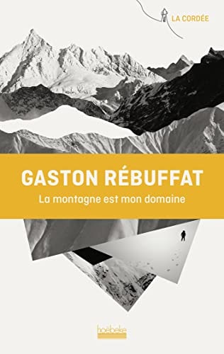 LA MONTAGNE EST MON DOMAINE, de Gaston Rébuffat | portada del libro