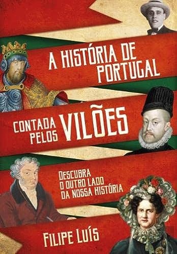 A HISTORIA DE PORTUGAL CONTADA PELOS VILOES, de Filipe Luís | portada del libro