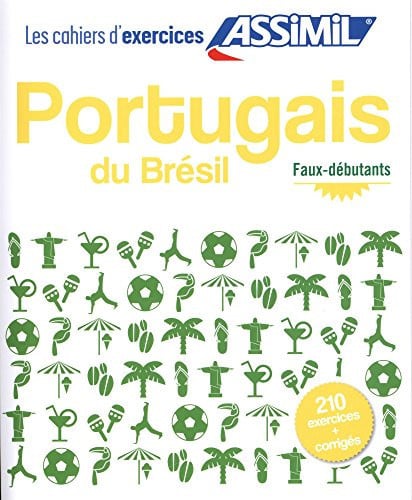 CAHIER D'EXERCICES PORTUGAIS DU BRESIL FAUX DEBUTANT, de BUENO NAIANA | portada del libro