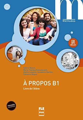 A PROPOS B1 LIVRE DE LELEVE CD MP3 2017, de Valérie Blasco | portada del libro