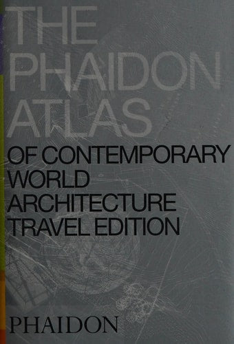 ATLAS CONTEMPORARY WORLD ARCHITECTURE TRAVEL EDICI, de Editors of Phaidon Press | portada del libro