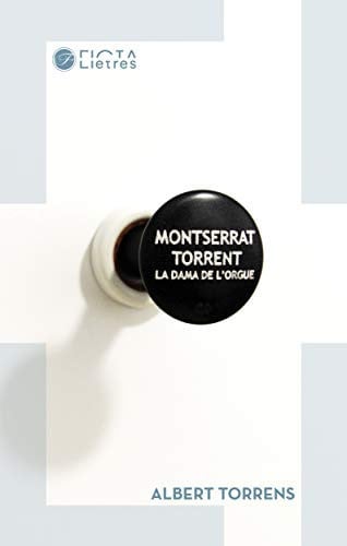 Montserrat Torrent, la dama de l'orgue, de ALBERT TORRENS SAU | portada del libro