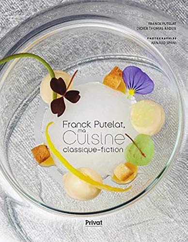 FRANCK PUTELAT MA CUISINE CLASSIQUE-FICTION, de Franck Putelat | portada del libro