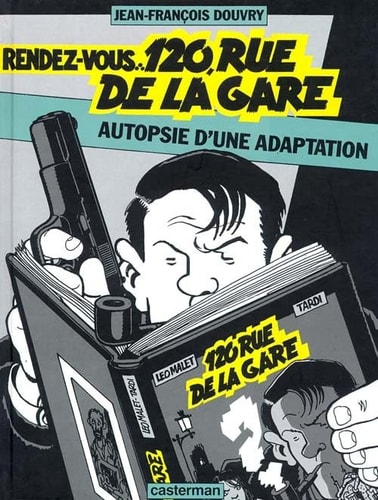 RENDEZ-VOUS 120 RUE DE LA GARE D'APRES LE ROMAN DE LEO MALET, de Jean-François Douvry | portada del libro
