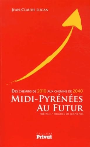 MIDI-PYRENEES AU FUTUR, de Jean-Claude Lugan | portada del libro