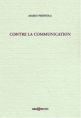 ONTRE LA COMMUNICATION, de Mario Perniola | portada del libro