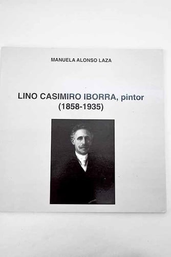 Lino Casimiro Iborra, pintor (1858-1935), de ALONSO LANZA | portada del libro
