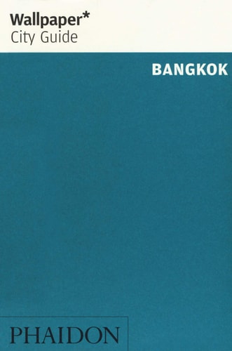WALLPAPER* CITY GUIDE BANGKOK, de Wallpaper* | portada del libro