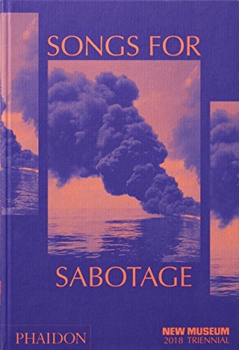 SONGS OF SABOTAGE (NEW MUSEUM TRIENNIAL), de Gary Carrion-Murayari | portada del libro
