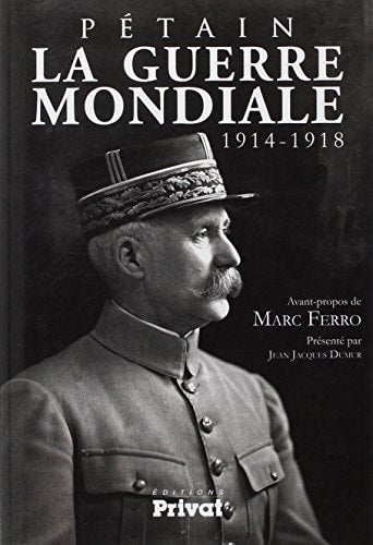 GUERRE MONDIALE 1914-1918 LA PETAIN, de Philippe Pétain | portada del libro