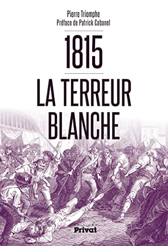 TERREUR BLANCHE DE 1815 LA, de Pierre Triomphe | portada del libro