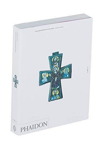 L ART PALEOCHRETIEN ET BYZANTIN, de John Lowden | portada del libro