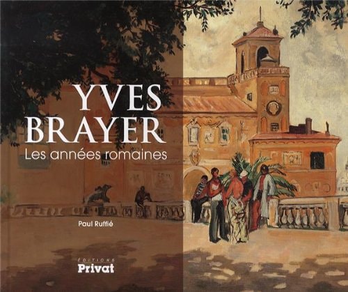 YVES BRAYER LES ANNEES ROMAINES, de Paul Ruffié | portada del libro