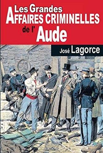 AUDE GRANDES AFFAIRES CRIMINELLES, de LAGORCE J | portada del libro