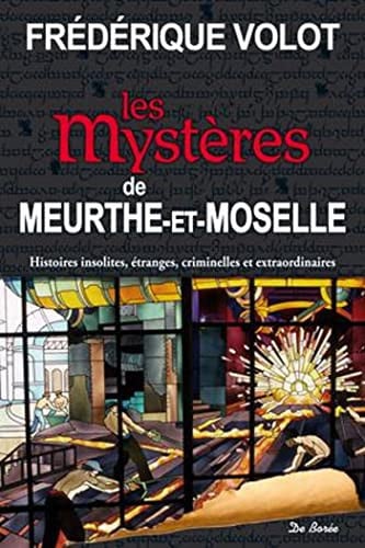 MEURTHE ET MOSELLE MYSTERES, de VOLOT F | portada del libro