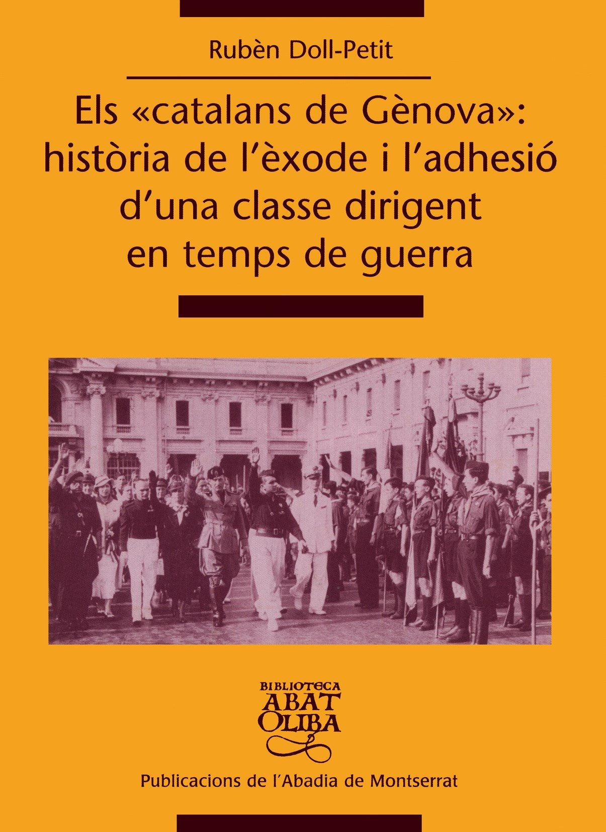 Els «catalans de Gènova»: història de l'èxode i l'adhesió d'una classe dirigent en temps de guerra, de RUBEN DOLL | portada d