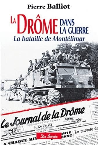 DROME DANS LA GUERRE LA BATAILLE DE MONTELIMAR LA, de BALLIOT P | portada del libro