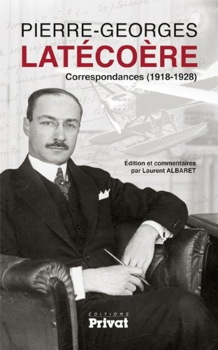 CORRESPONDANCES DE PIERRE GEORGES LATECOERE, de Pierre-Georges Latécoère | portada del libro