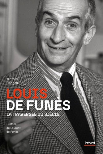LOUIS DE FUNES LA TRAVERSEE DU SIECLE, de Mathieu Geagea | portada del libro