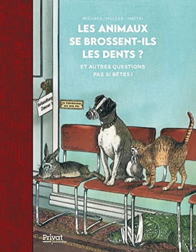 LES ANIMAUX SE BROSSENT-ILS LES DENTS ?, de Walli Müller | portada del libro