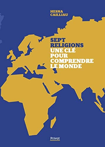 SEPT RELIGIONS UNE CLE POUR COMPRENDRE LE MONDE, de Hesna Cailliau | portada del libro