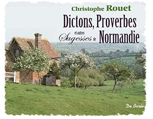 NORMANDIE DICTONS PROVERBES ET AUTRES SAGESSES, de ROUET C | portada del libro