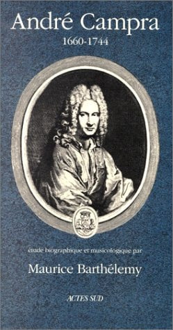 ANDRE CAMPRA (1660-1744) ETUDE BIOGRAPHIQUE ET MUSICOLOGIQUE, de Barthélemy | portada del libro