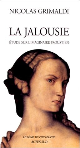 LA JALOUSIE, ETUDE SUR L'IMAGINAIRE PROUSTIEN, de Grimaldi | portada del libro