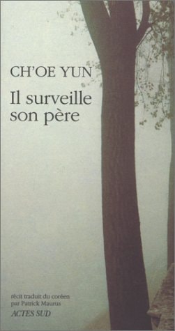 IL SURVEILLE SON PERE, de Yun Ch'oe | portada del libro