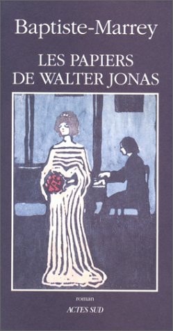 LES PAPIERS DE WALTER JONAS OU LE SOLSTICE DETE, de Baptiste-marrey | portada del libro