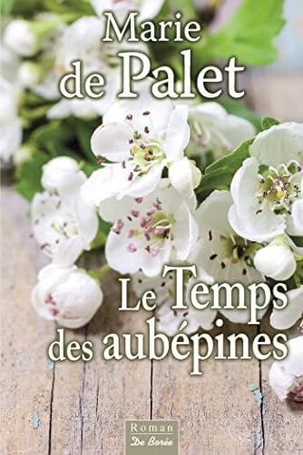 TEMPS DES AUBEPINES LE, de DE PALET M | portada del libro