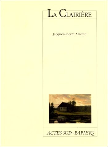 LA CLAIRIERE, de Jacques-Pierre Amette | portada del libro