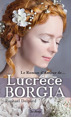 LUCRECE BORGIA, de DELPARD RAPHAEL | portada del libro