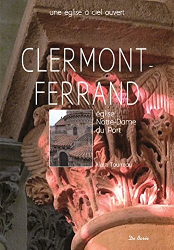 NOTRE DAME DU PORT CLERMONT-FERRAND, de TOURREAU ALAIN | portada del libro