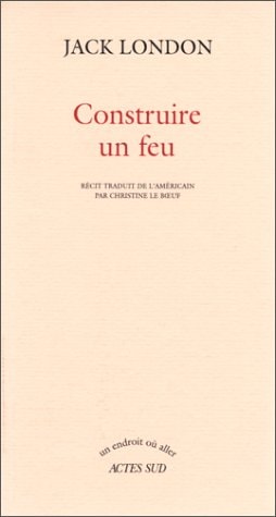CONSTRUIRE UN FEU, de Jack London | portada del libro