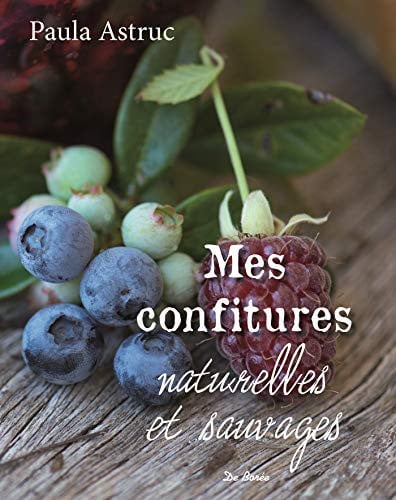 MES CONFITURES NATURELLES ET SAUVAGES, de ASTRUC PAULA | portada del libro