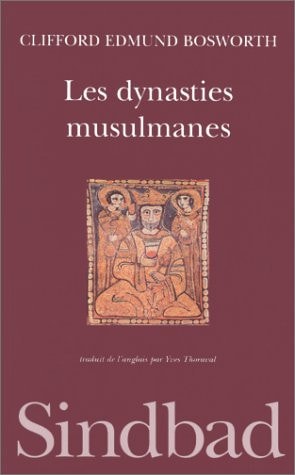 LES DYNASTIES MUSULMANES, de Clifford Edmund Bosworth | portada del libro