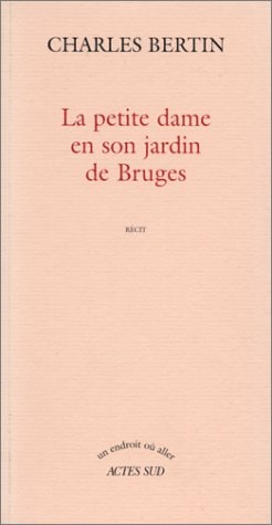 LA PETITE DAME EN SON JARDIN DE BRUGES, de Charles Bertin | portada del libro
