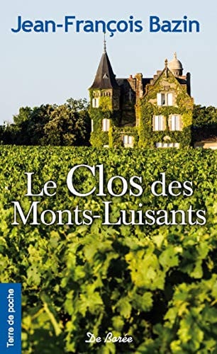 CLOS DES MONTS-LUISANTS LE, de BAZIN JEAN-FRAN | portada del libro