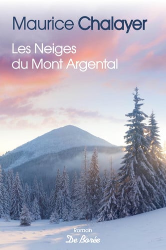 LES NEIGES DU MONT ARGENTAL, de CHALAYER MAURIC | portada del libro